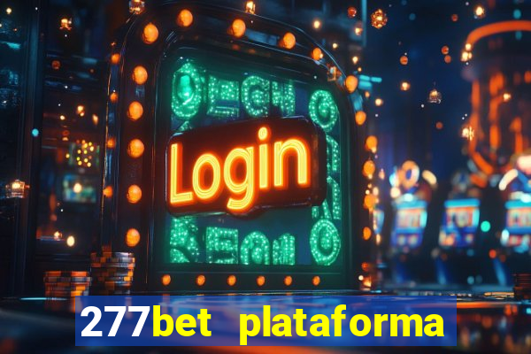 277bet plataforma de jogos